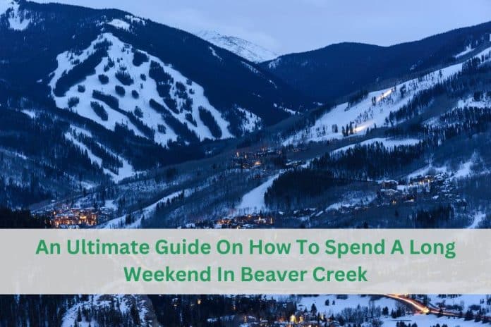 how-to-spend-a-long-weekend-in-beaver-creek